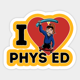 I Love Phys Ed ("Long Hair Don't Care" edition) Sticker